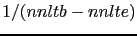 $1/(nnltb-nnlte)$