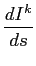 $\displaystyle \frac{dI^k}{ds}$
