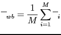 $\displaystyle \overline{\tau}_{wb}=\frac{1}{M}\sum_{i=1}^{M} \overline{\tau}_i$