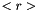$< r > $